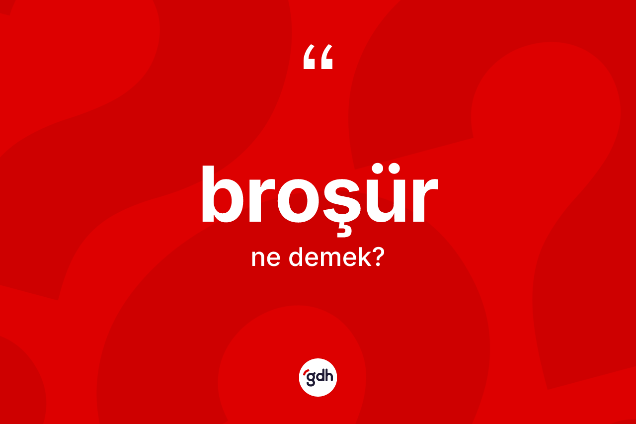 Broşür ne anlama gelir?
