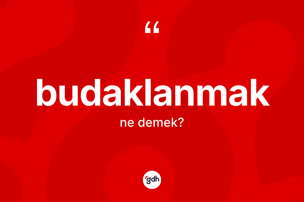 Budaklanmak kelimesinin anlamı nedir? Budaklanmağın halk arasındaki kullanımı nasıldır?