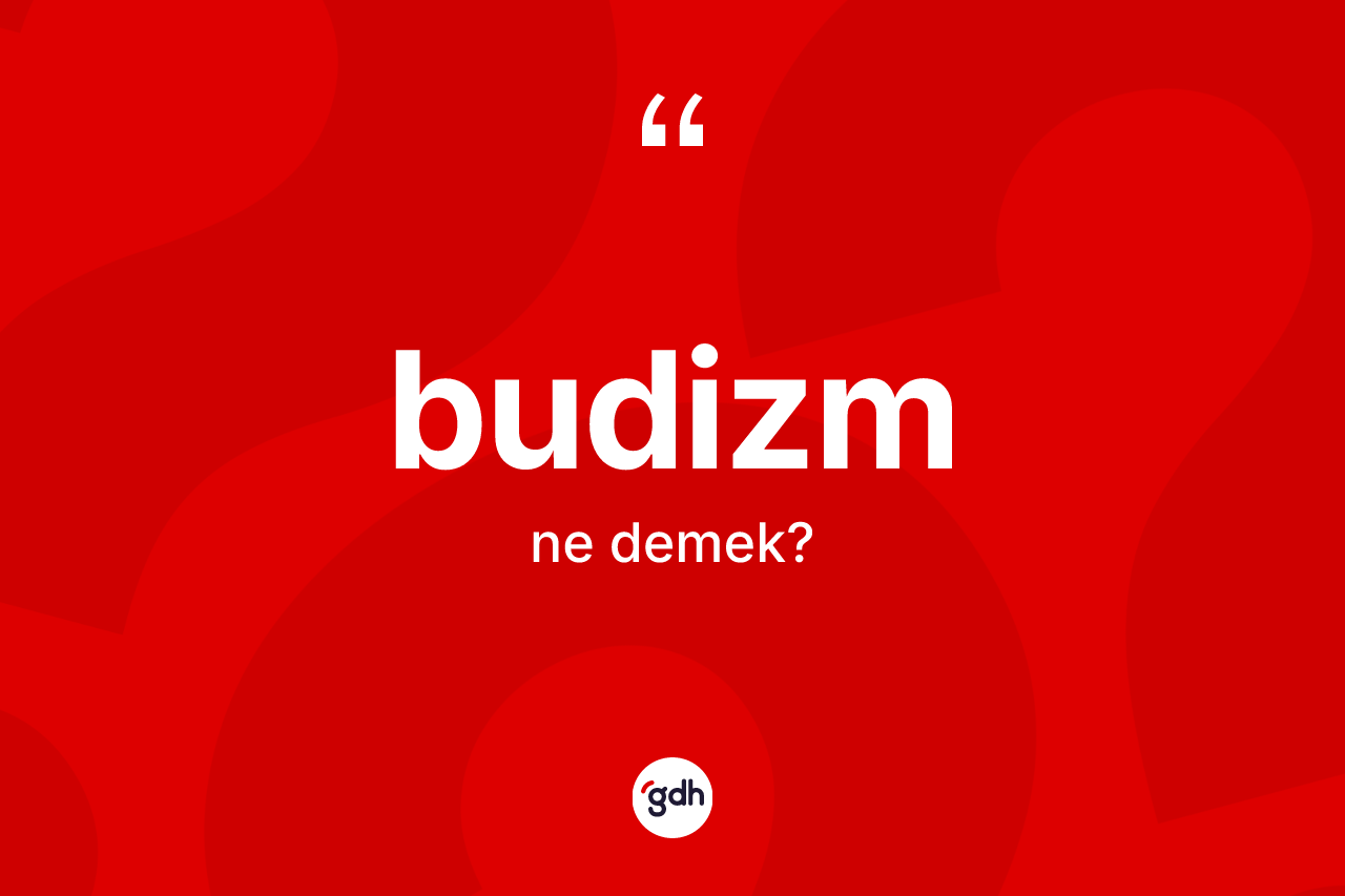 Budizm kelimesi ne demek?