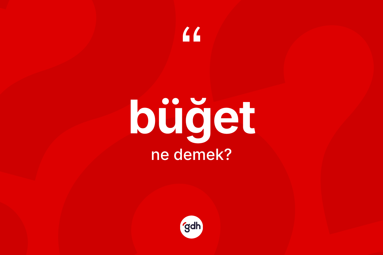 Büğet kelimesi nedir?