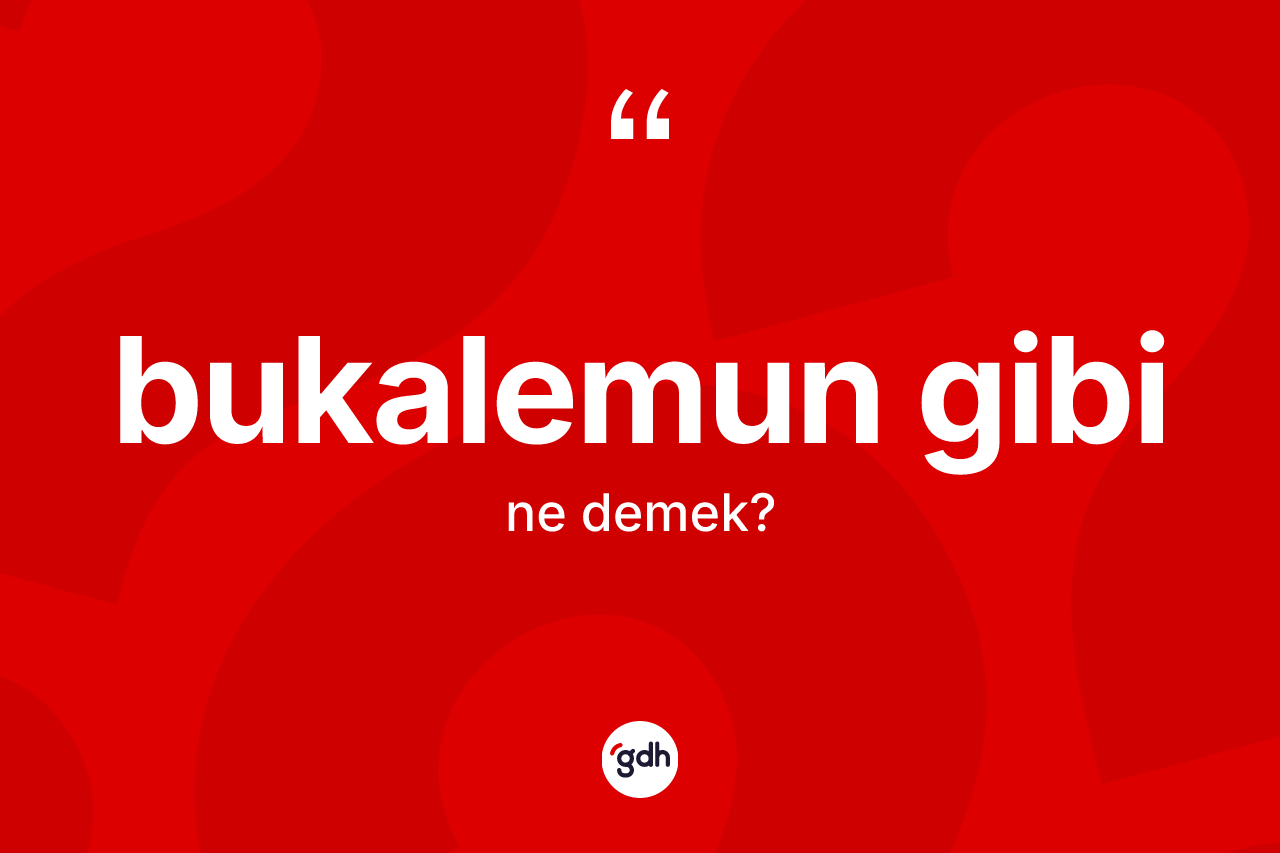 Bukalemun gibi nedir?