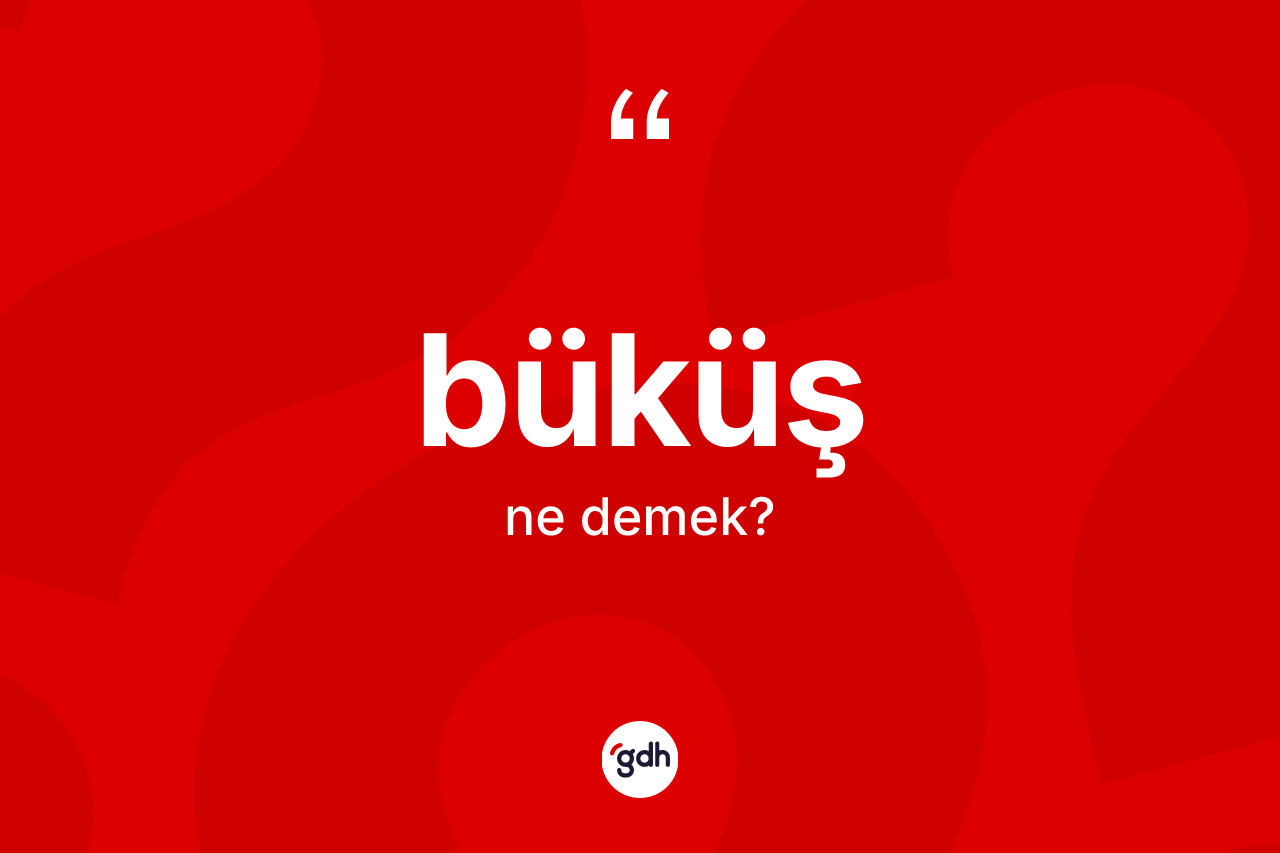 Büküş kelimesi nedir?