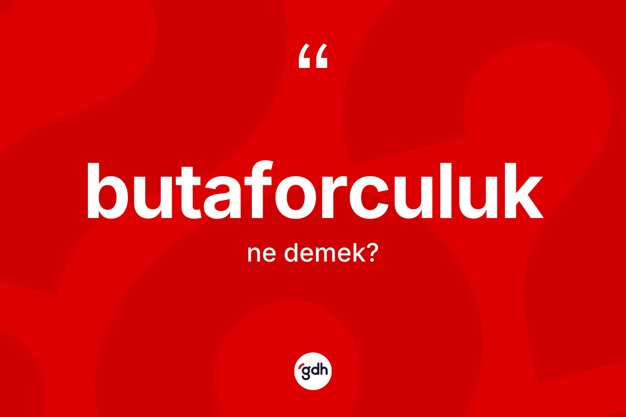 Butaforculuk kelimesi ne demek? Butaforculuğun sözlükteki anlamı nedir?