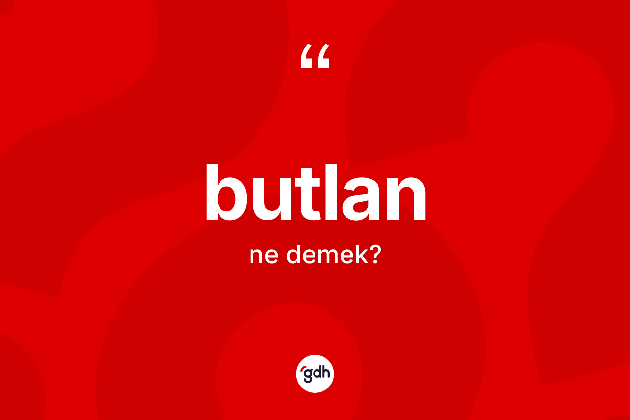 Butlan ne demek?