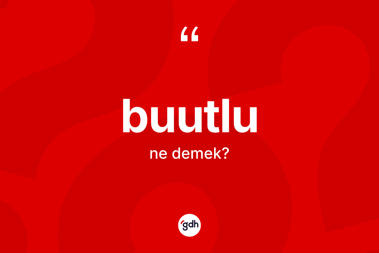 Buutlu kelimesinin tanımı nedir?