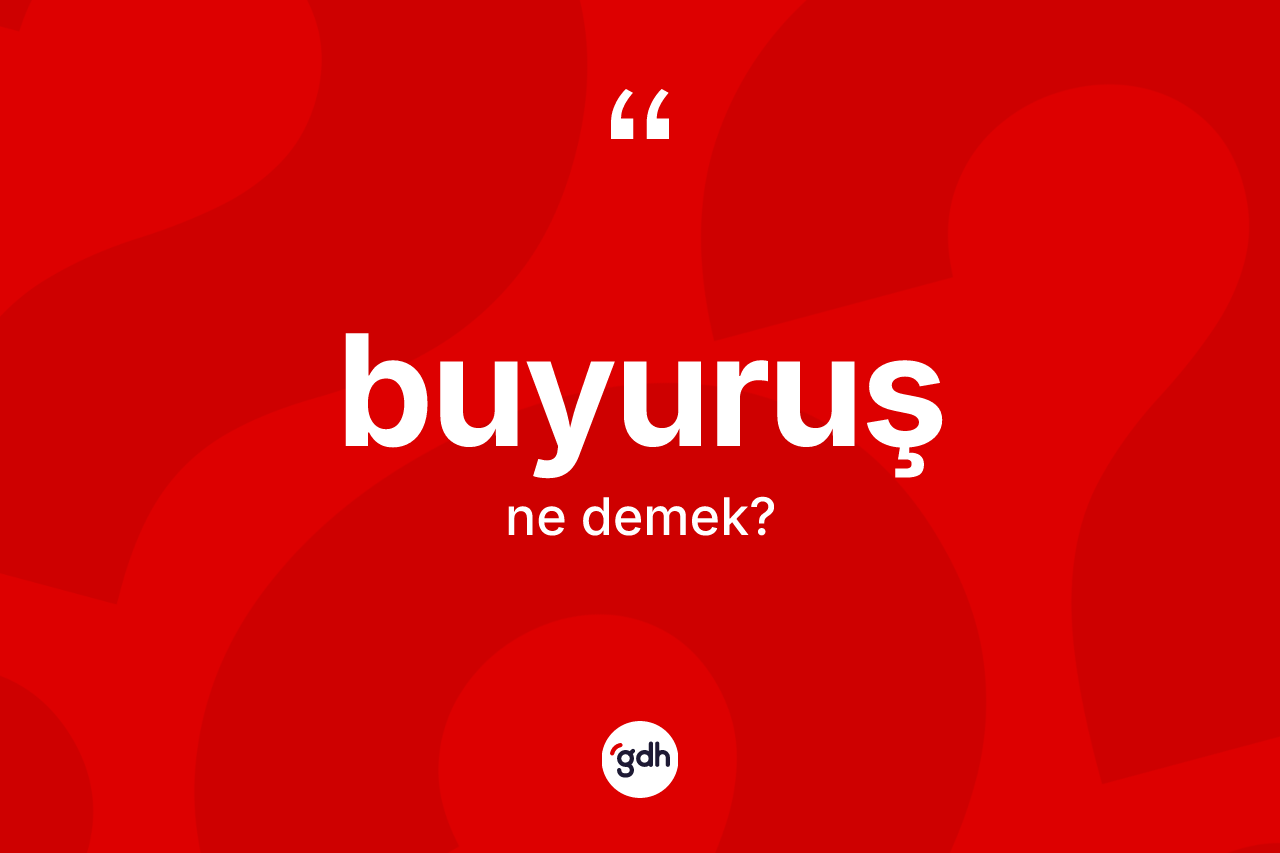 Buyuruş kelimesi nedir?