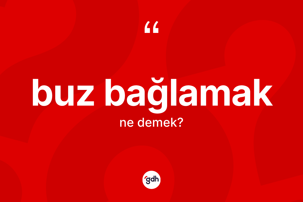 Buz bağlamak nedir?