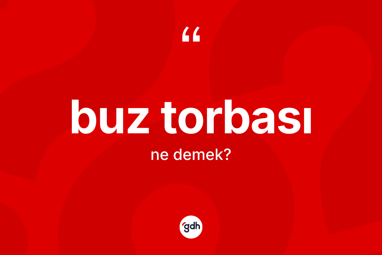 Buz torbası ne anlama gelir?