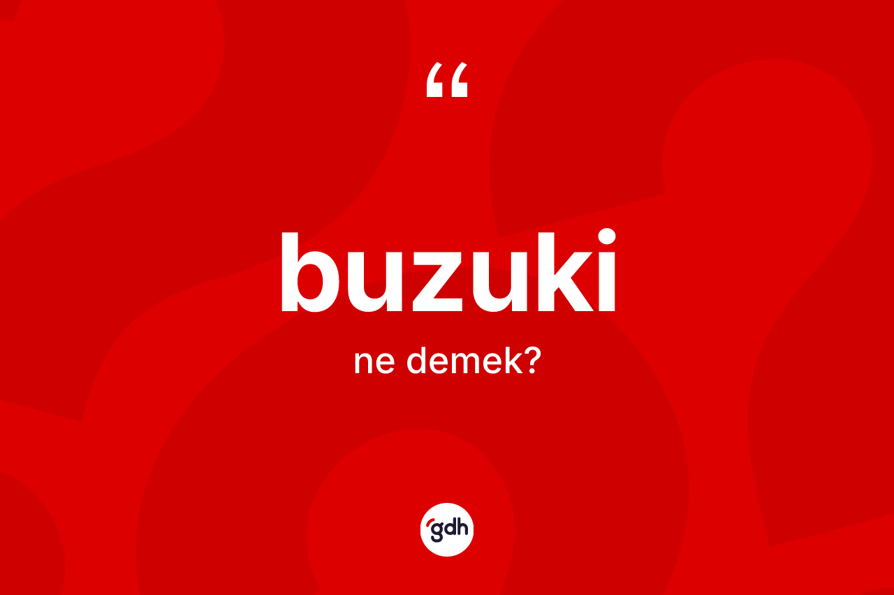 Buzuki kelimesi nedir?