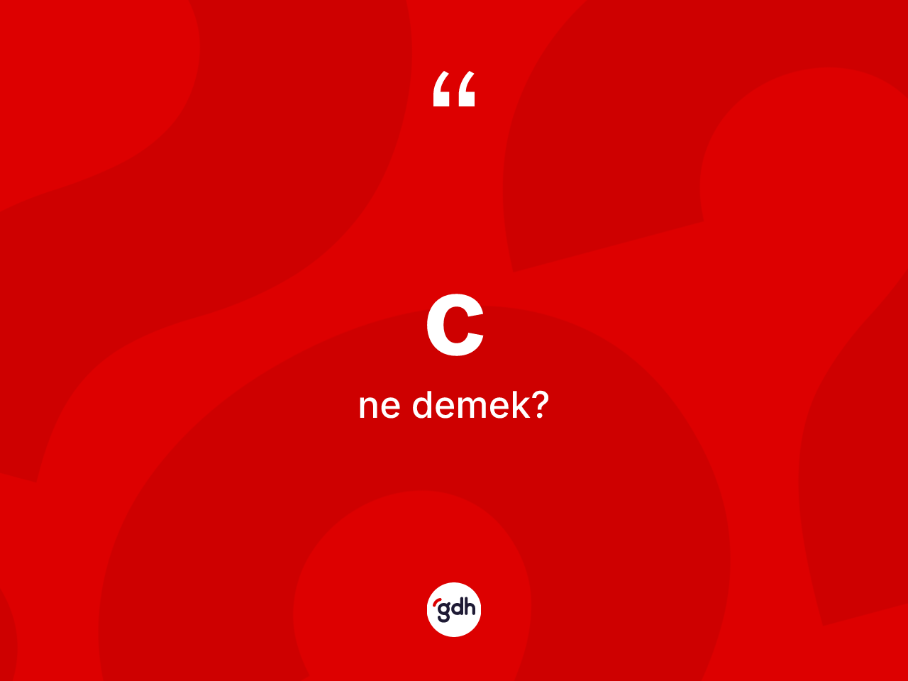 C ne demek? C kelimesinin kaç farklı anlamı var?