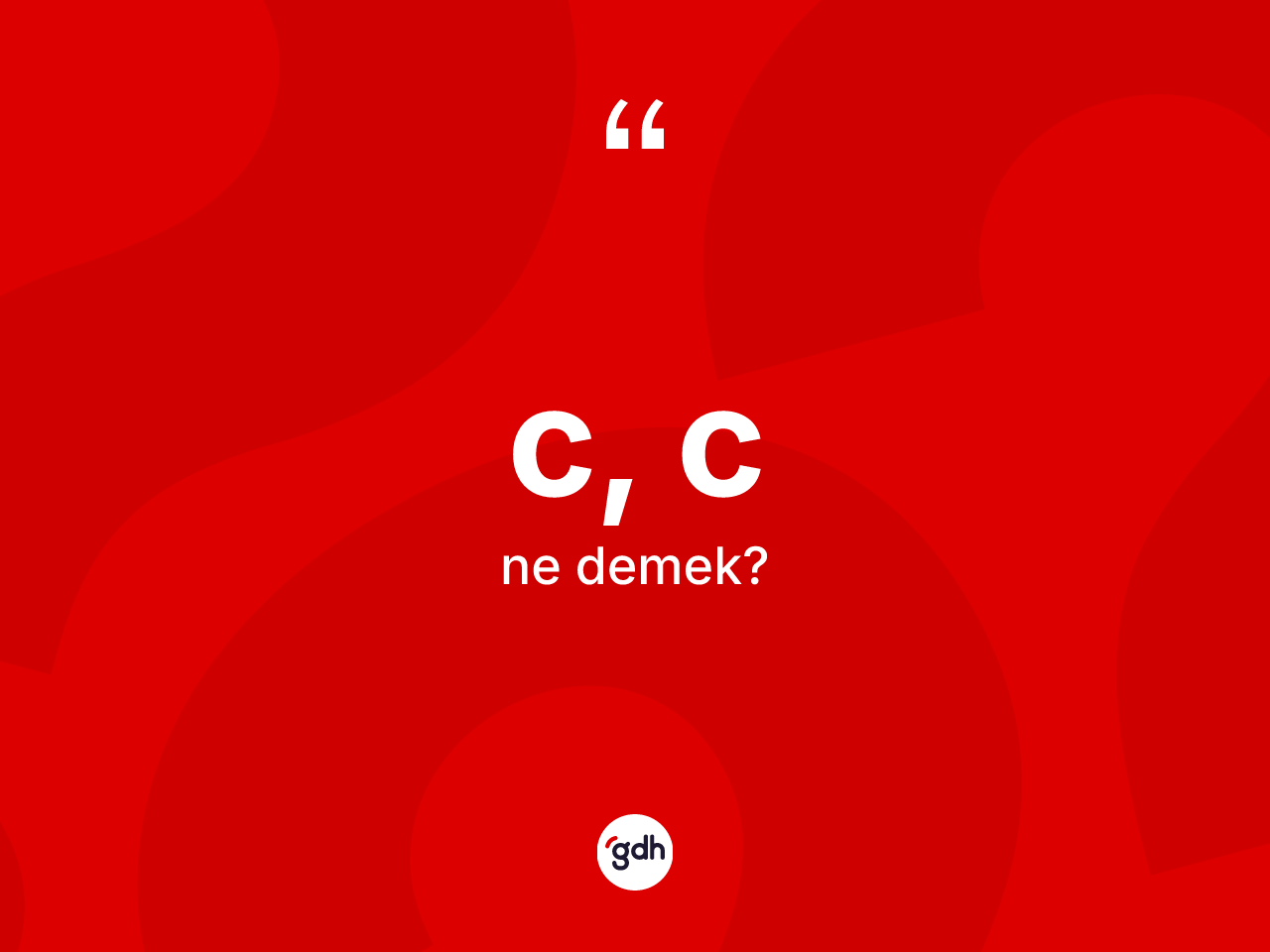 C, C kelimesinin tanımı nedir? C, Cin kısaca tanımı nedir?