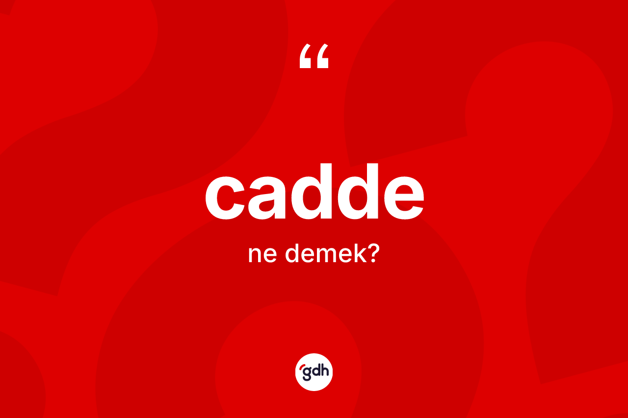 Cadde kelimesinin tanımı nedir? Caddenin kısaca tanımı nedir?