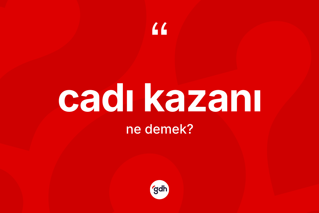 Cadı kazanı kelimesi nedir? Cadı kazanı kelimesinin özellikleri nelerdir?