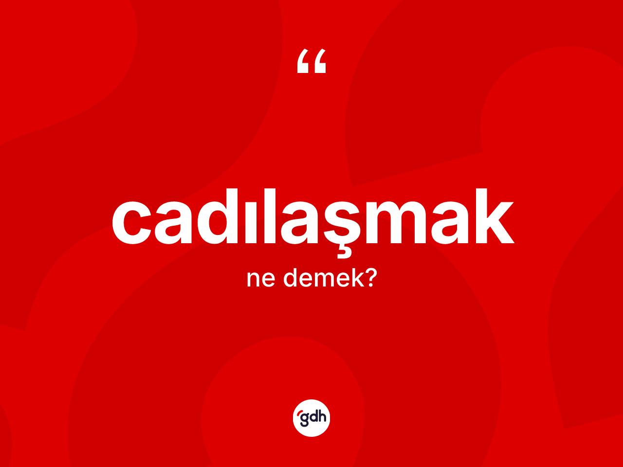 Cadılaşmak kelimesi ne demek? Cadılaşmağın TDK'ya göre anlamı nedir?