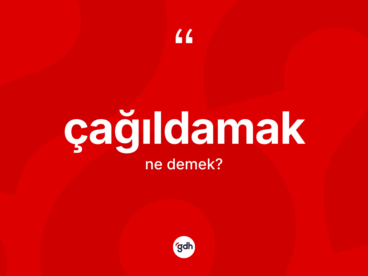 Çağıldamak kelimesinin sözlükteki tanımı nedir? Çağıldamağın TDK'ya göre anlamı nedir?
