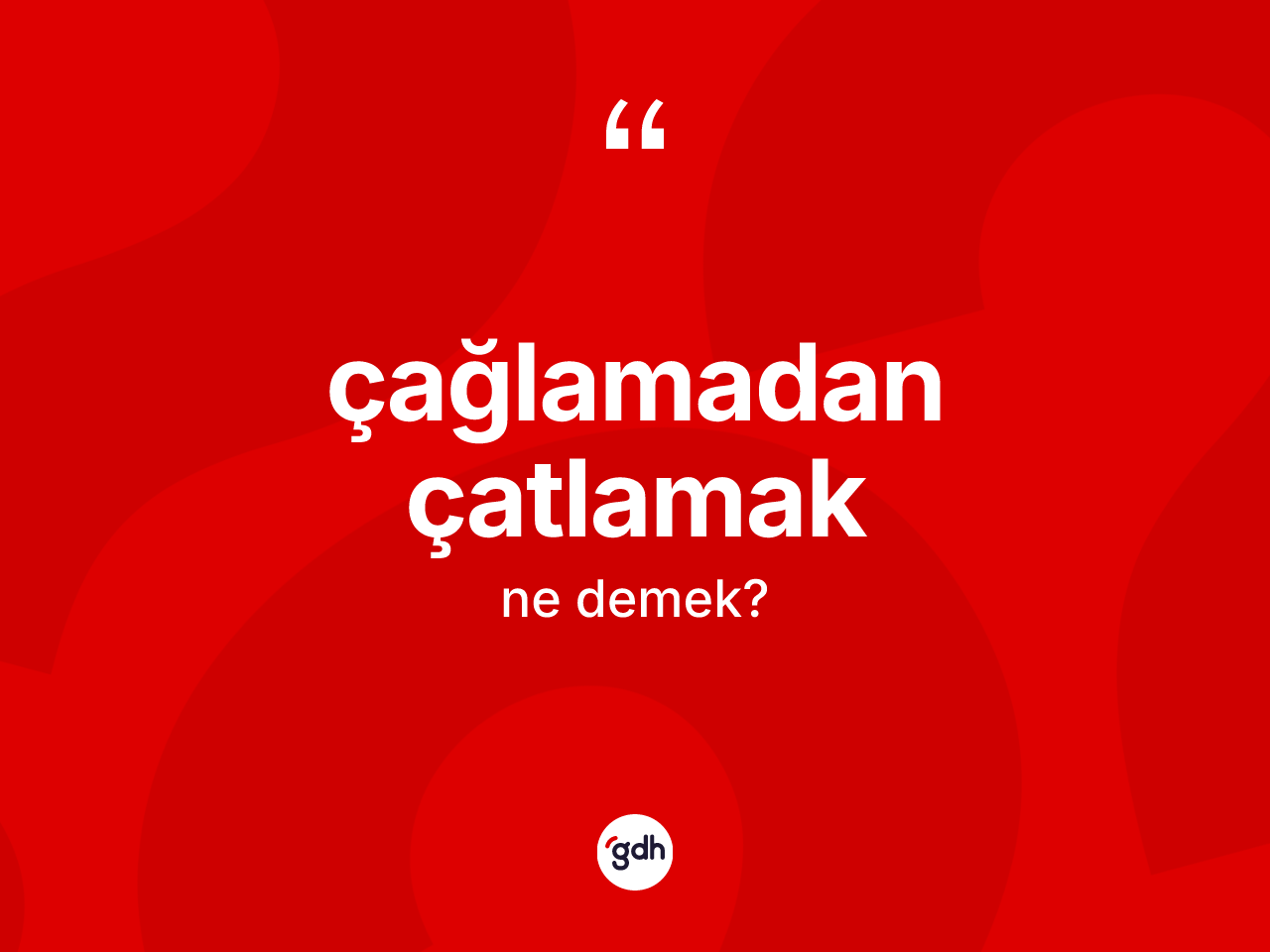 Çağlamadan çatlamak nedir? Çağlamadan çatlamak ifadesi nerede kullanılır?