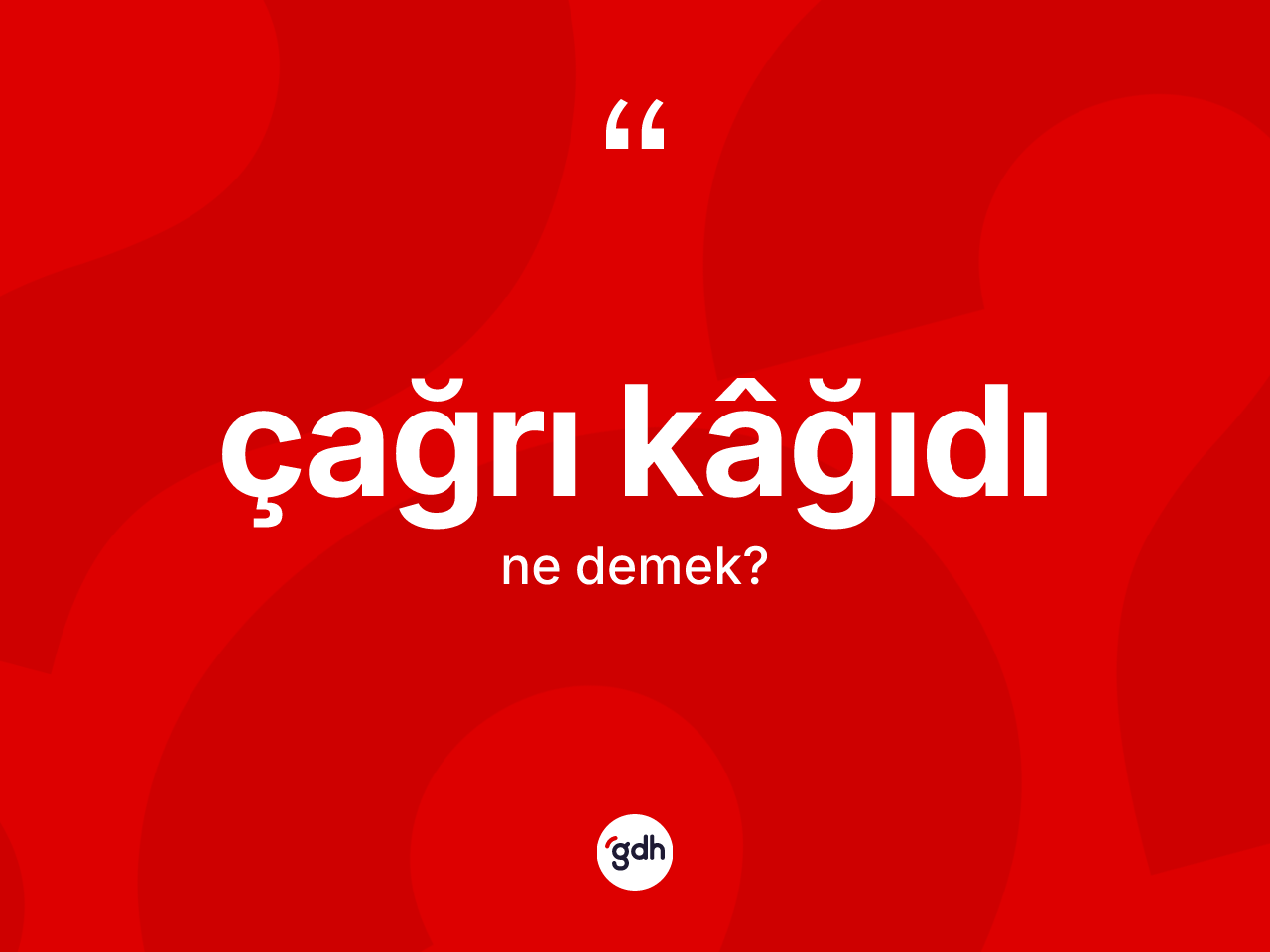 Çağrı kâğıdı kelimesi ne demek? Çağrı kâğıdının kısaca tanımı nedir?