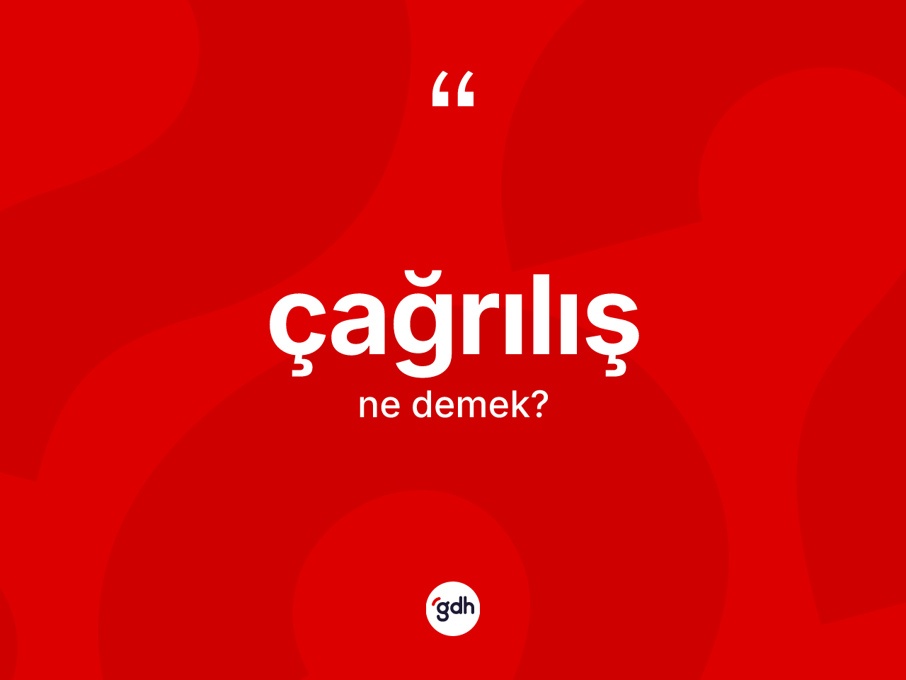 Çağrılış kelimesinin sözlükteki tanımı nedir? Çağrılışın TDK'ya göre anlamı nedir?