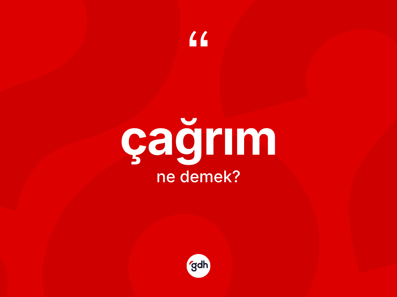 Çağrım ne demek? Çağrımın kısaca tanımı nedir?