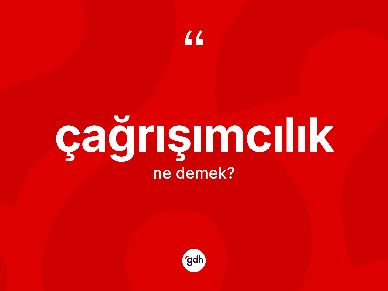 Çağrışımcılık kelimesinin tanımı nedir? Çağrışımcılık kelimesinin kaç farklı anlamı var?