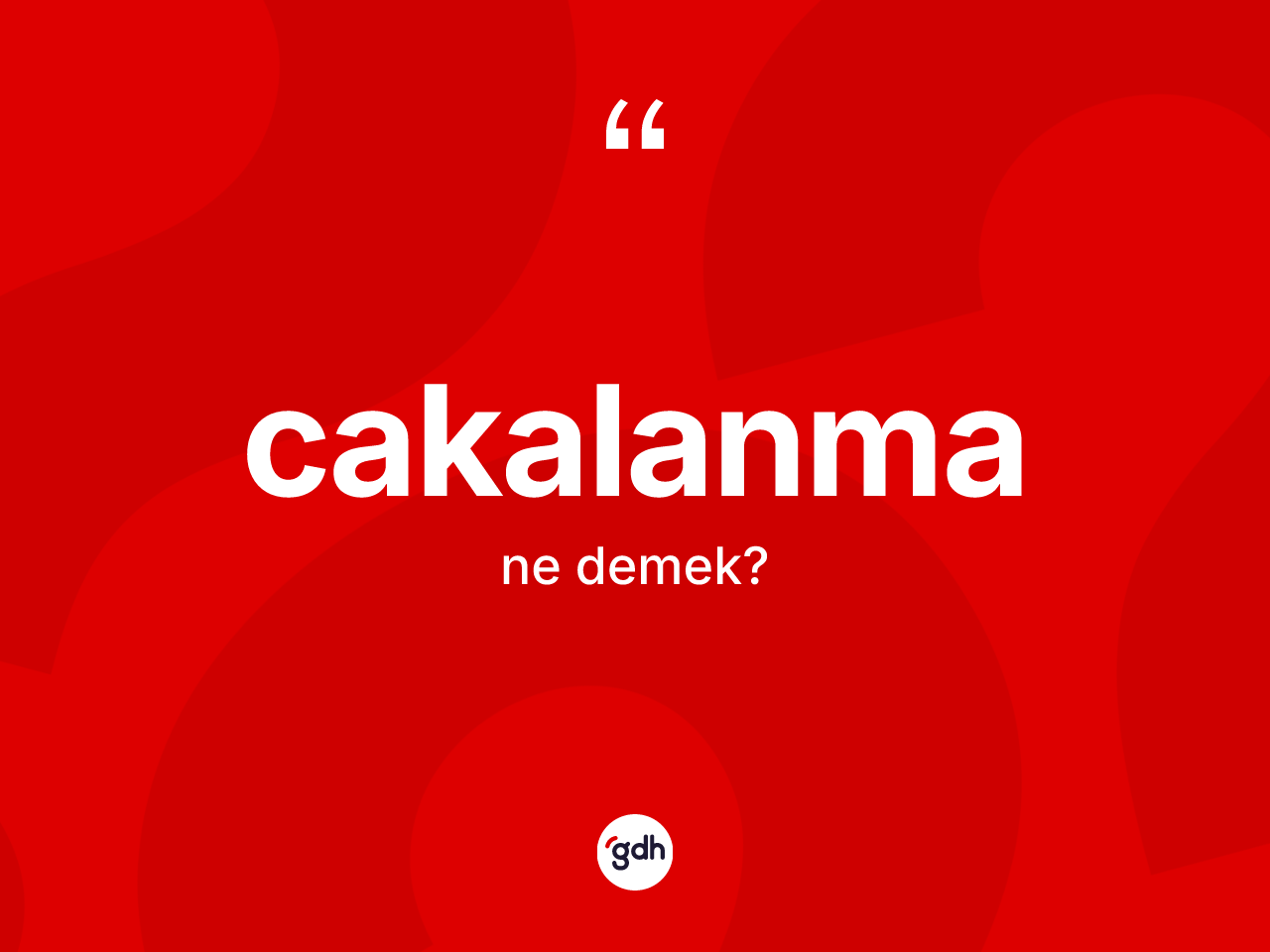 Cakalanma kelimesinin tanımı nedir? Cakalanmanın TDK'ya göre anlamı nedir?