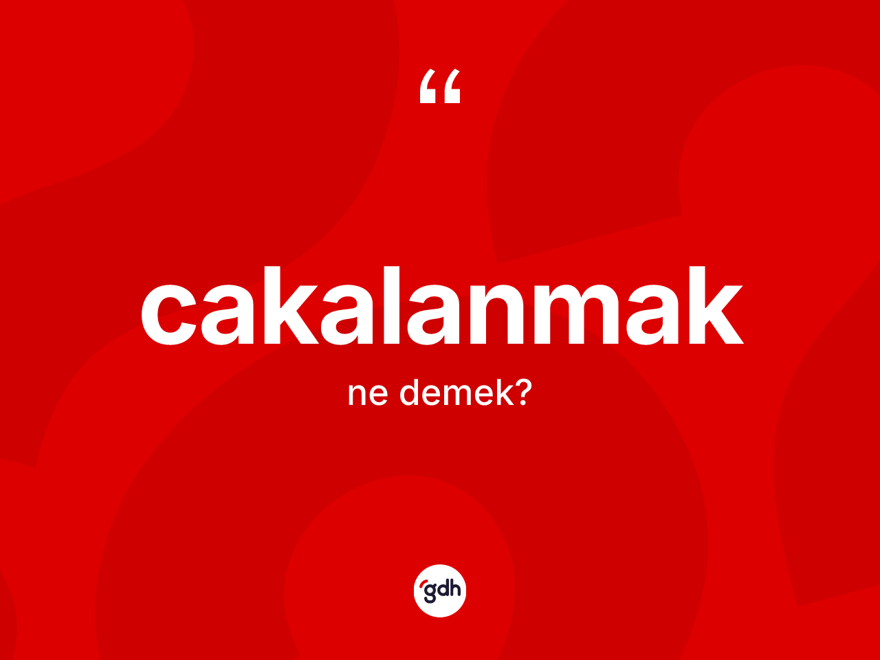 Cakalanmak kelimesinin tanımı nedir? Cakalanmağın TDK'ya göre anlamı nedir?