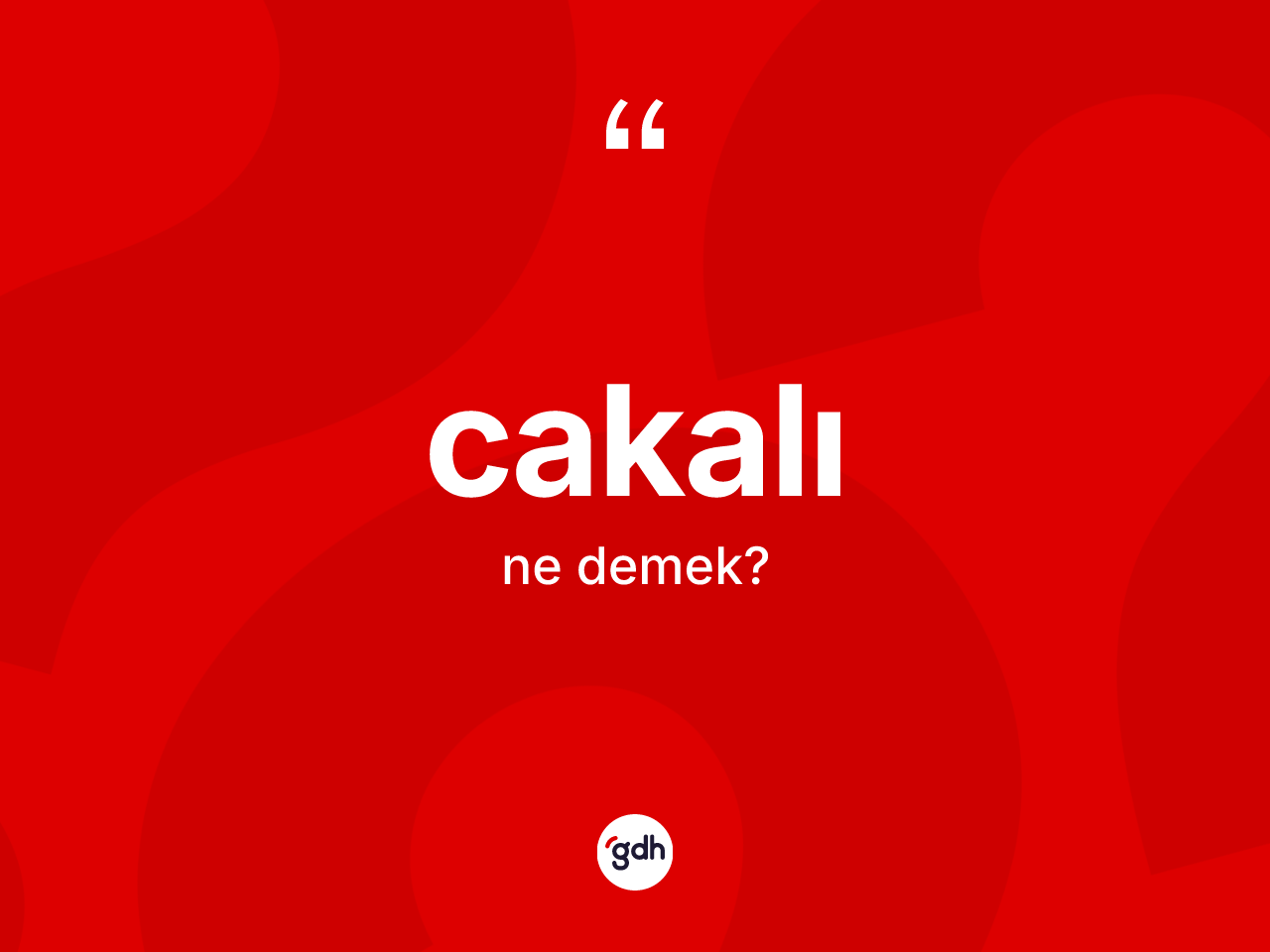 Cakalı kelimesi ne anlama gelir? Cakalının TDK'ya göre anlamı nedir?