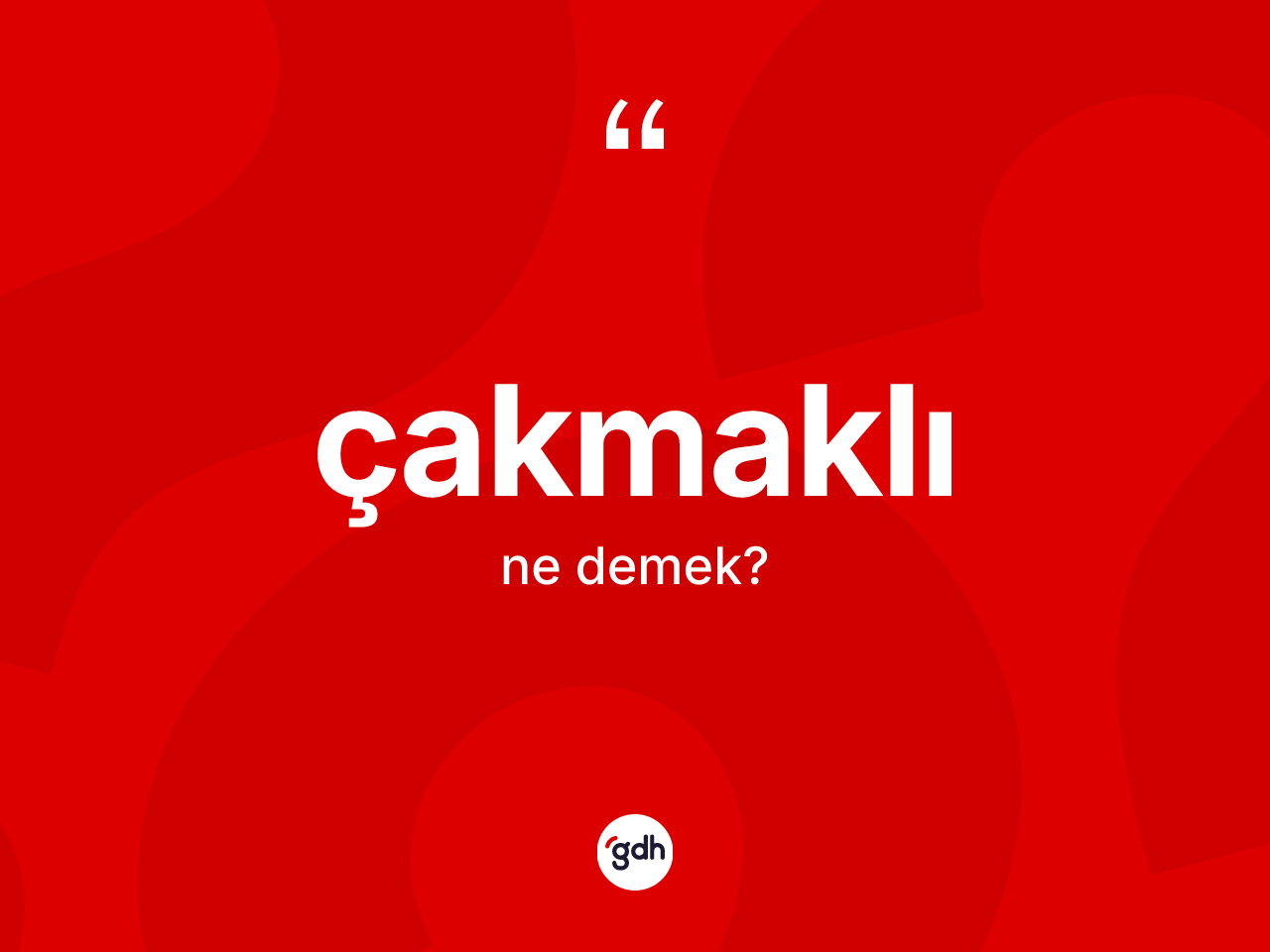 Çakmaklı kelimesinin sözlükteki tanımı nedir? Çakmaklı kelimesinin TDK'ya göre açıklaması nedir?