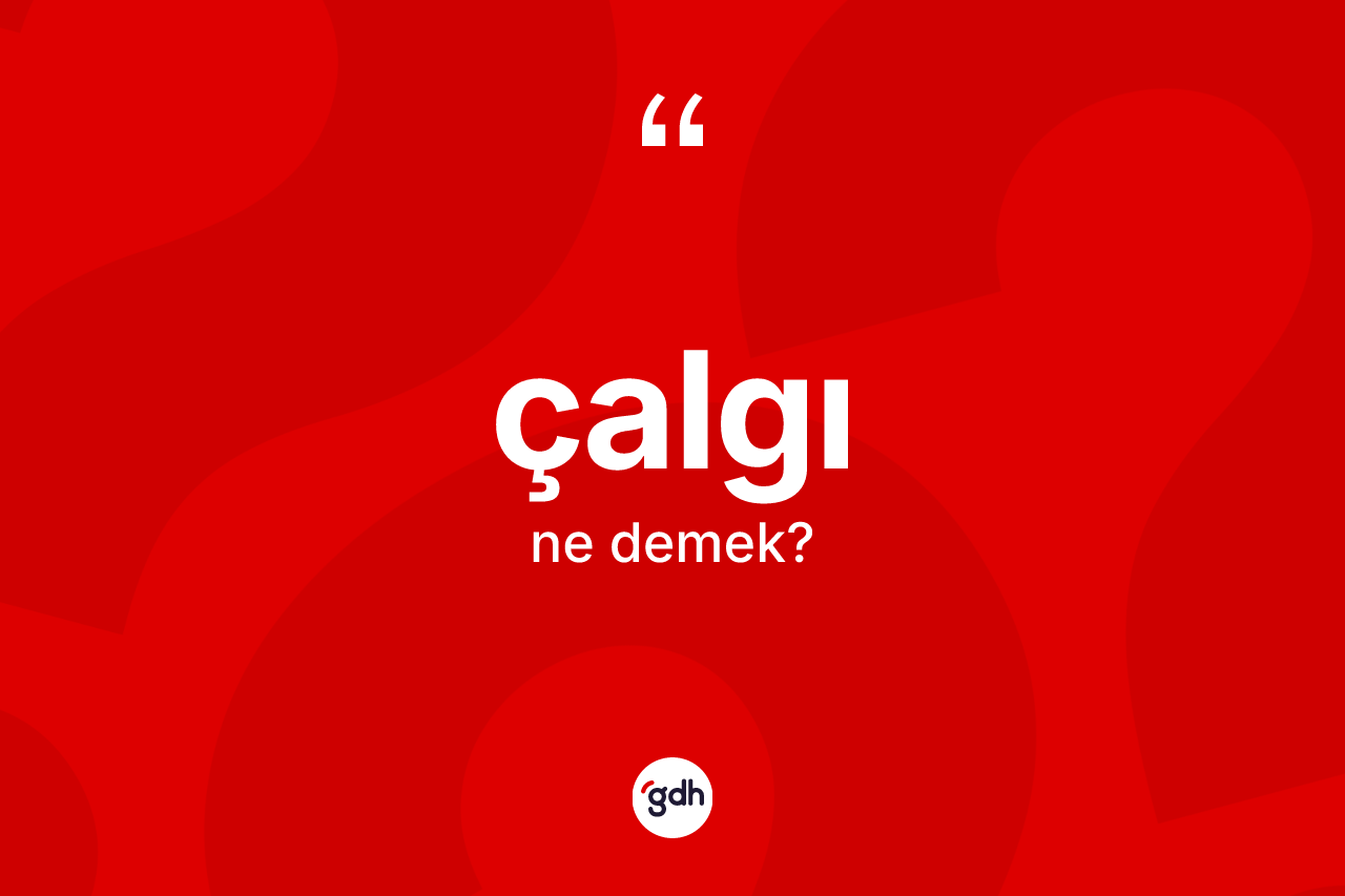 Çalgı kelimesi ne anlama gelir?