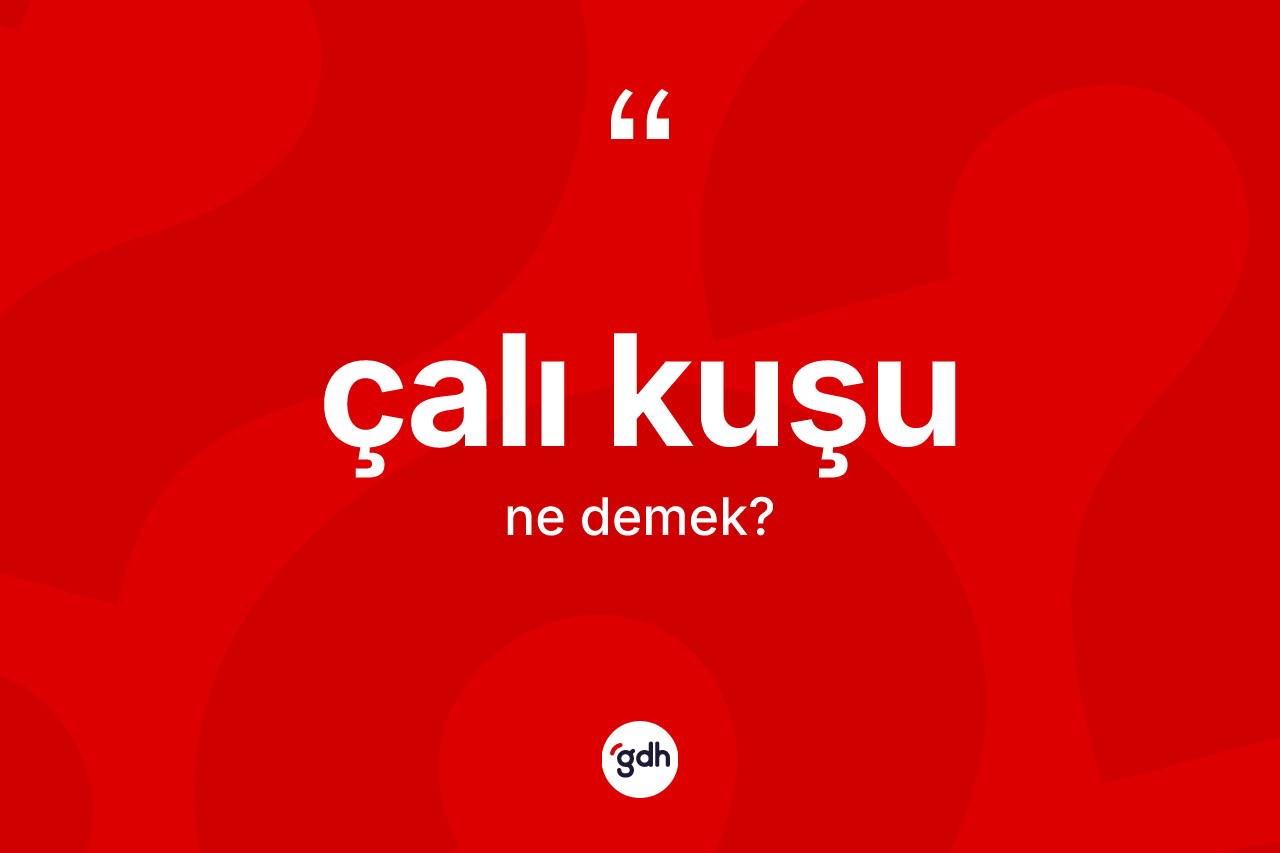Çalı kuşu kelimesinin tanımı nedir?