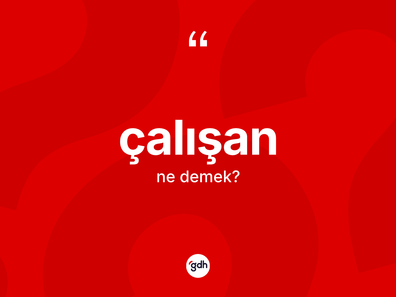 Çalışan kelimesinin tanımı nedir? Çalışan kelimesinin TDK'ya göre açıklaması nedir?
