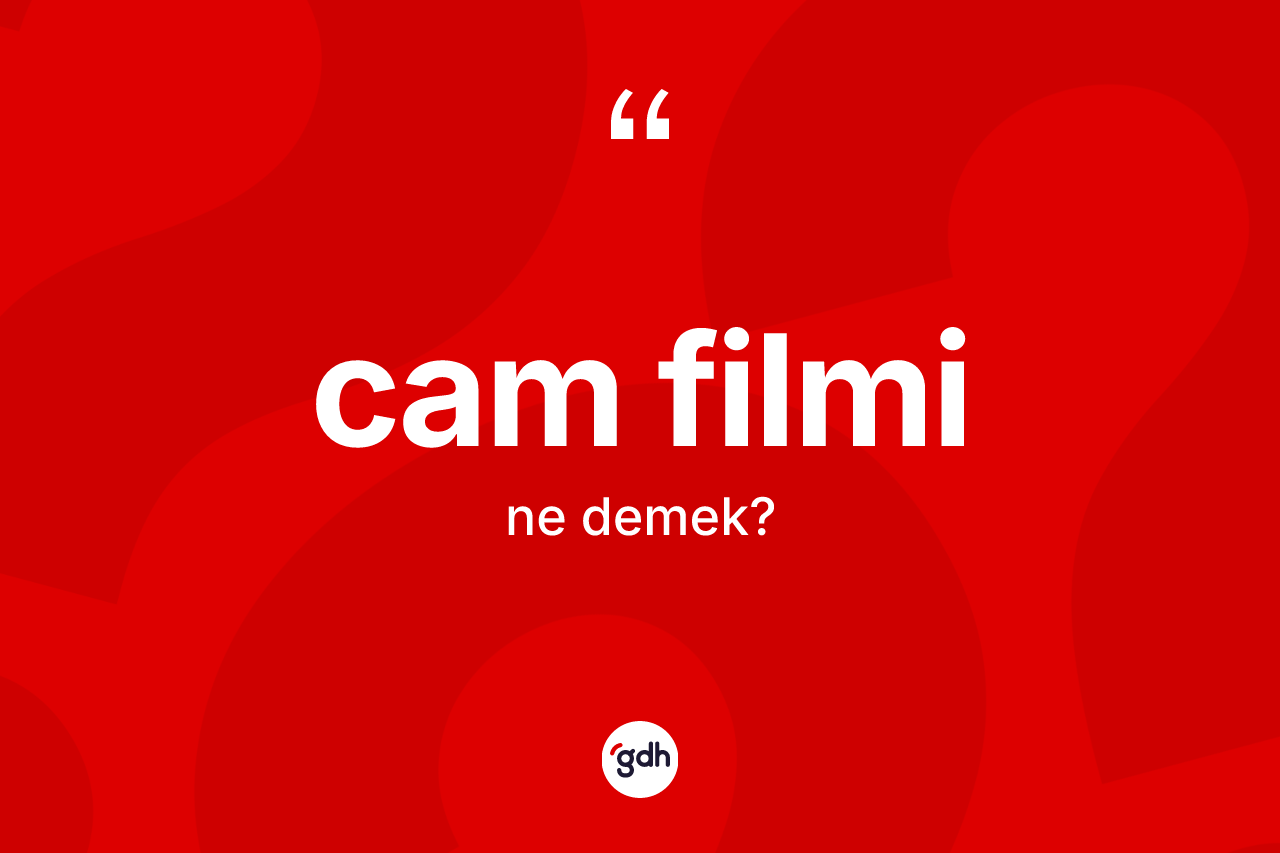Cam filmi kelimesinin tanımı nedir? Cam filminin sözlükteki anlamı nedir?