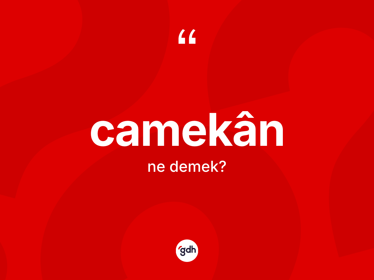 Camekân ne demek? Camekânin TDK'ya göre anlamı nedir?