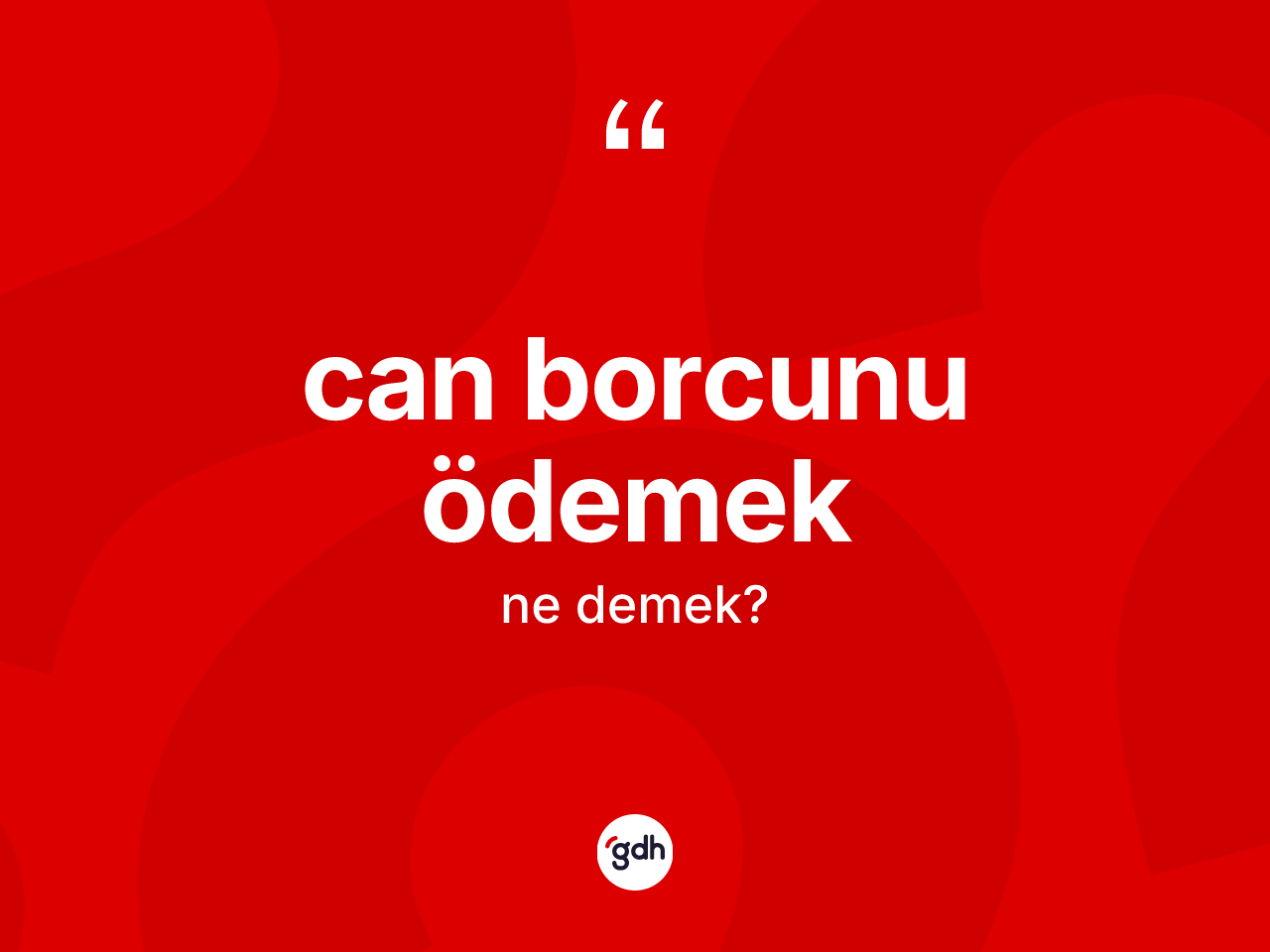 Can borcunu ödemek ifadesi neyi anlatır? Can borcunu ödemek ifadesinin özellikleri nelerdir?