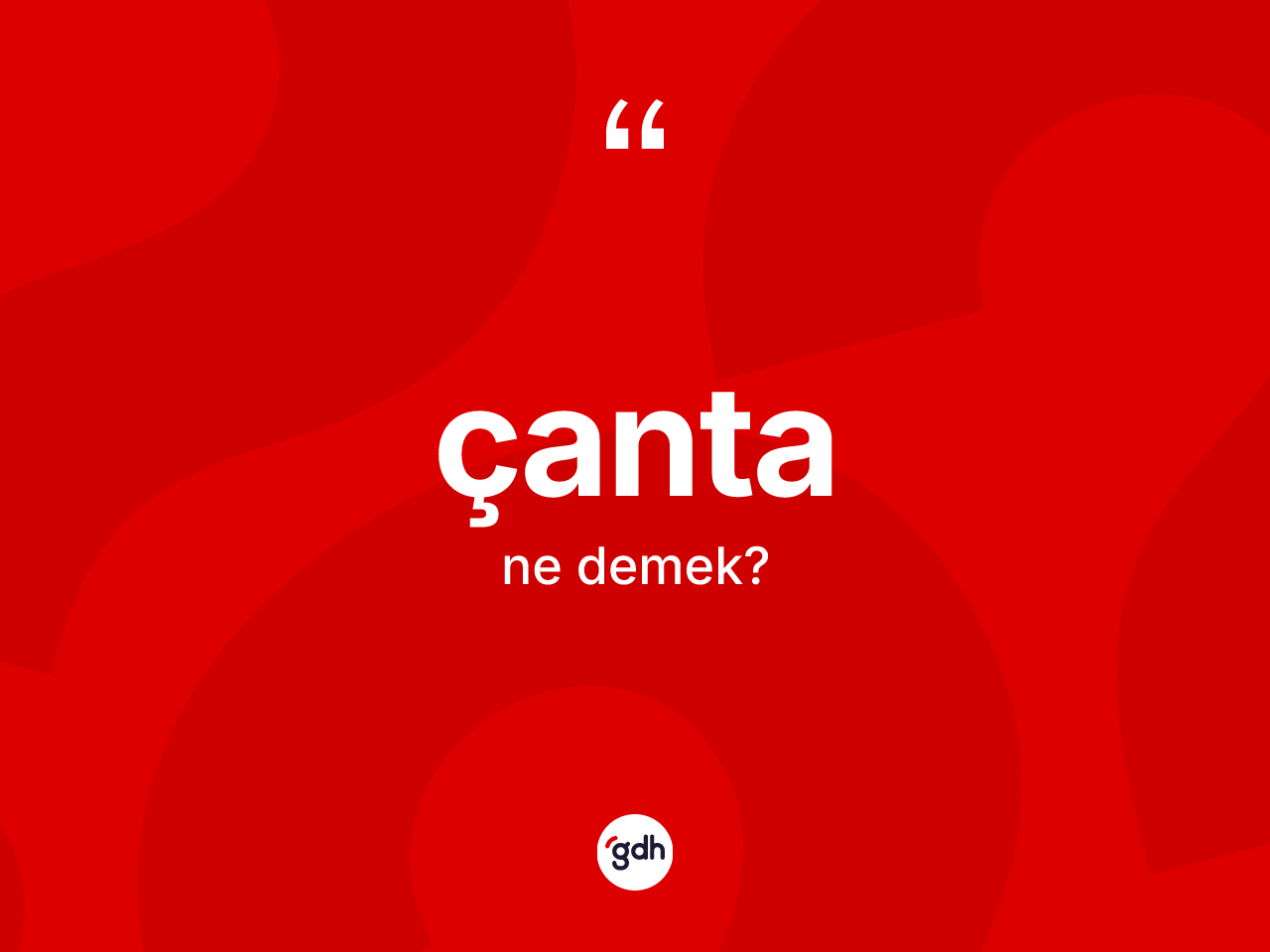 Çanta kelimesinin anlamı nedir? Çantanın TDK'ya göre anlamı nedir?