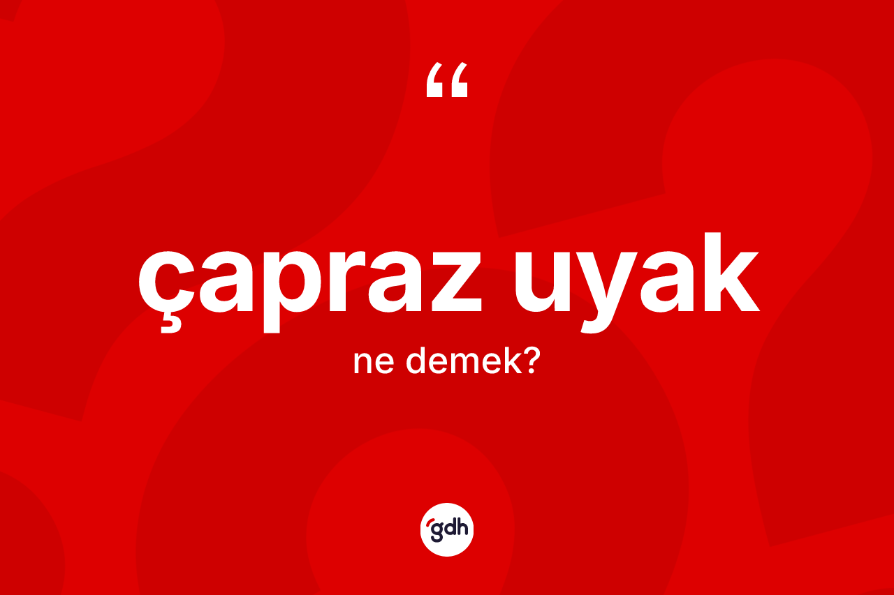 Çapraz uyak kelimesinin sözlükteki tanımı nedir? Çapraz uyak kelimesinin kaç farklı anlamı var?