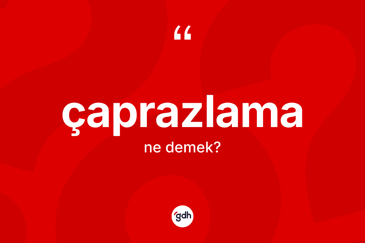 Çaprazlama kelimesinin sözlükteki tanımı nedir?