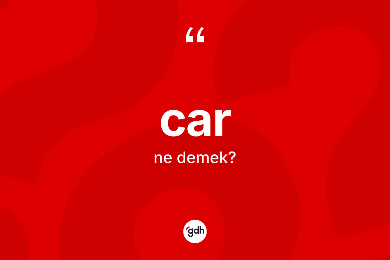 Car nedir?