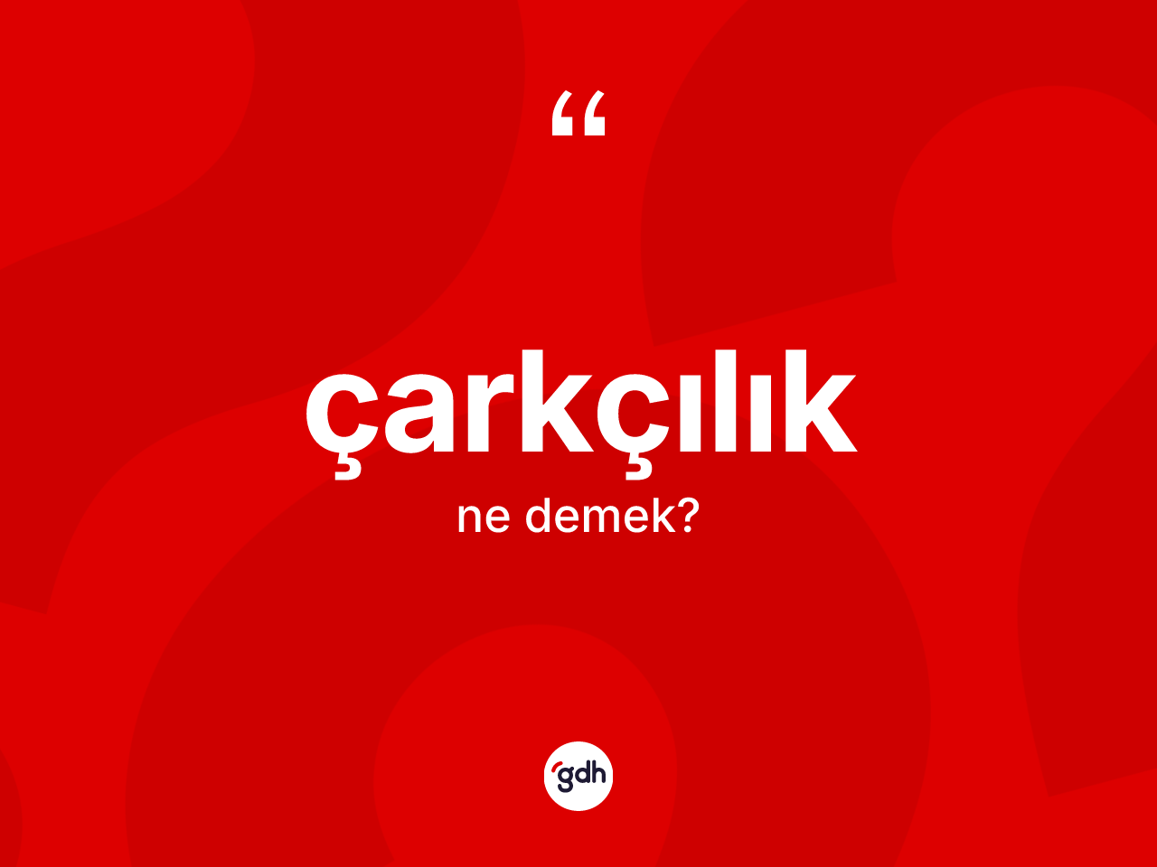 Çarkçılık kelimesi ne demek? Çarkçılığın halk arasındaki kullanımı nasıldır?