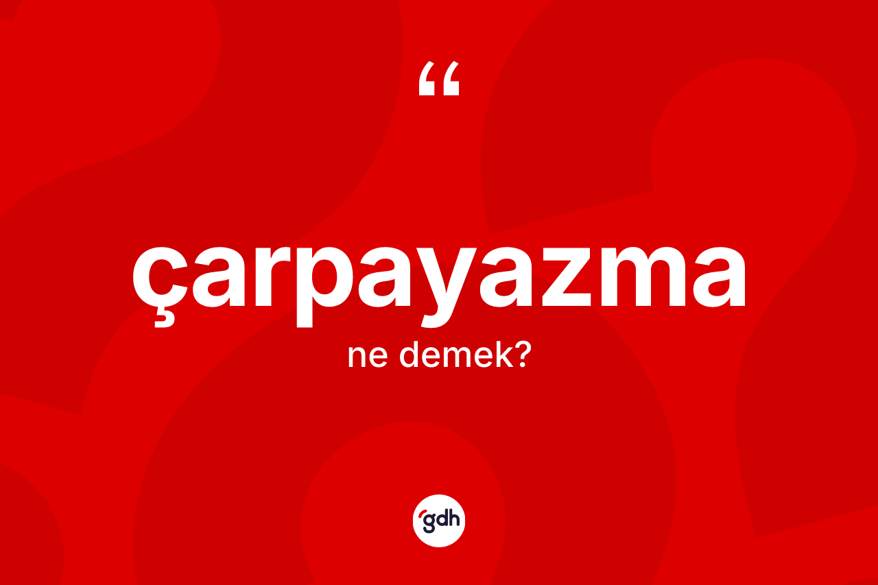 Çarpayazma nedir? Çarpayazmanın kısaca tanımı nedir?