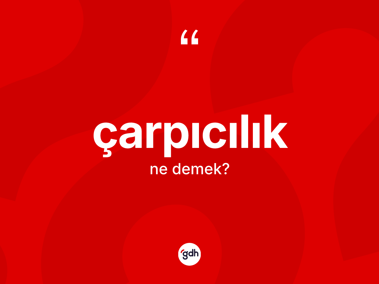 Çarpıcılık kelimesinin tanımı nedir? Çarpıcılığın sözlükteki anlamı nedir?