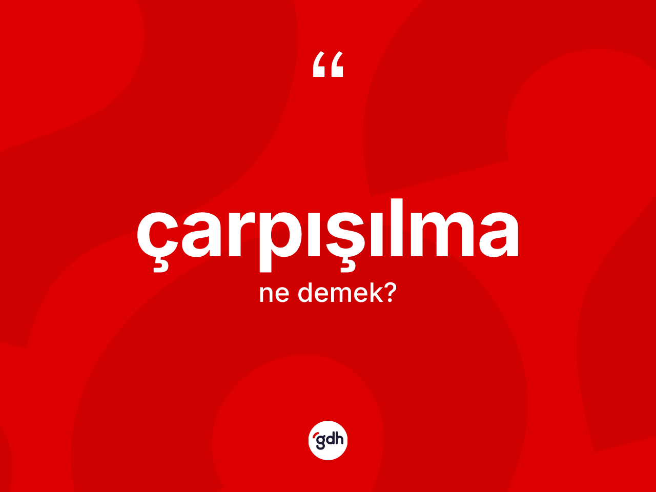 Çarpışılma ne demek? Çarpışılmanın TDK'ya göre anlamı nedir?