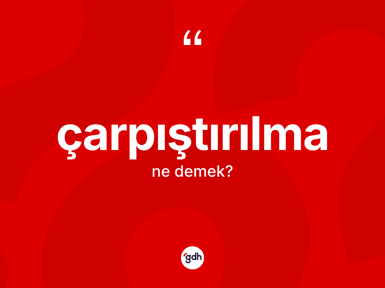 Çarpıştırılma kelimesi ne demek? Çarpıştırılmanın kısaca tanımı nedir?