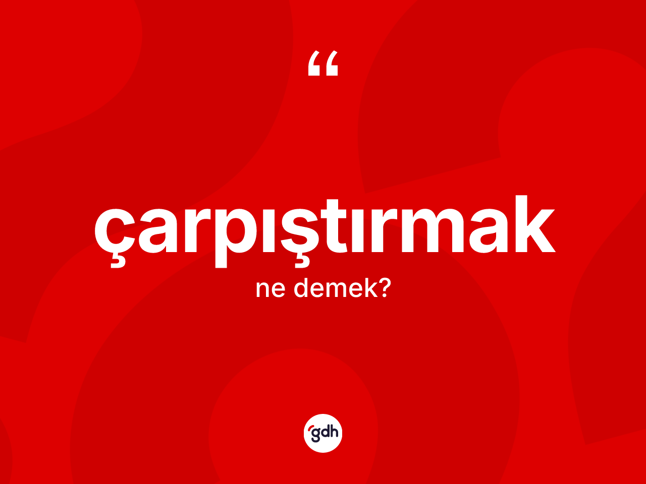 Çarpıştırmak ne demek? Çarpıştırmağın sözlükteki anlamı nedir?