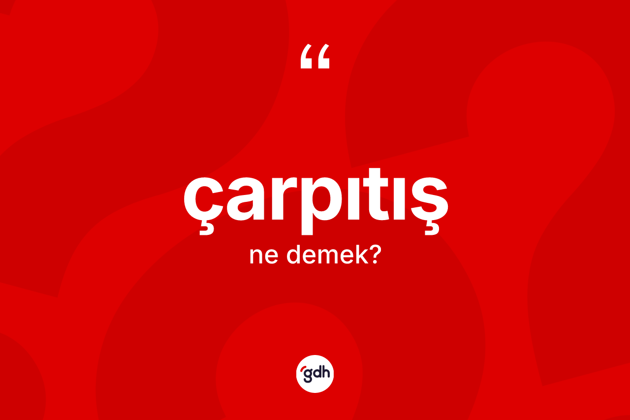 Çarpıtış kelimesinin sözlükteki tanımı nedir? Çarpıtışın TDK'ya göre anlamı nedir?