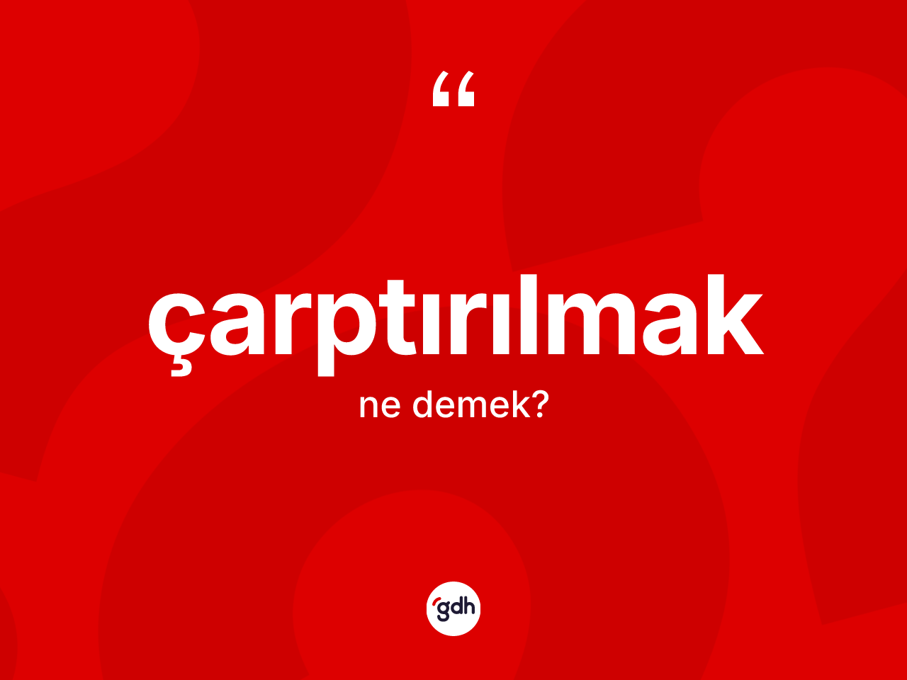 Çarptırılmak kelimesinin sözlükteki tanımı nedir? Çarptırılmağın TDK'ya göre anlamı nedir?