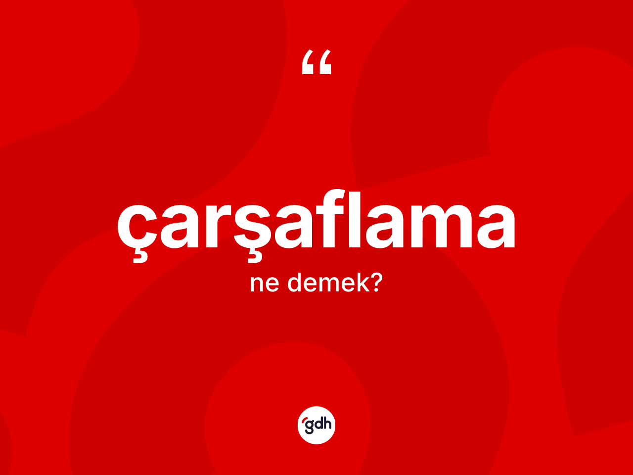 Çarşaflama kelimesinin tanımı nedir? Çarşaflamanın TDK'ya göre anlamı nedir?