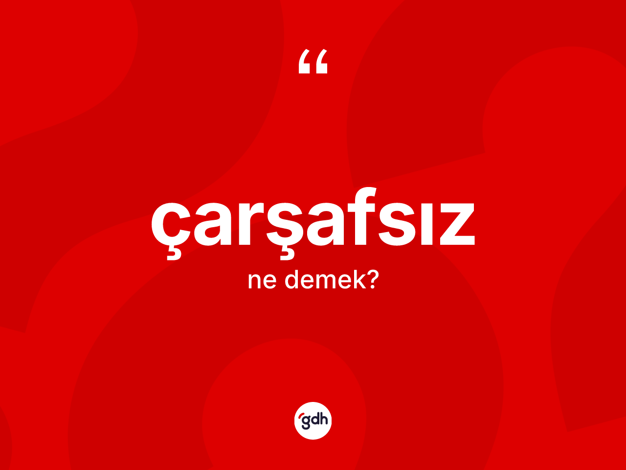 Çarşafsız kelimesinin sözlükteki tanımı nedir? Çarşafsızın TDK'ya göre anlamı nedir?