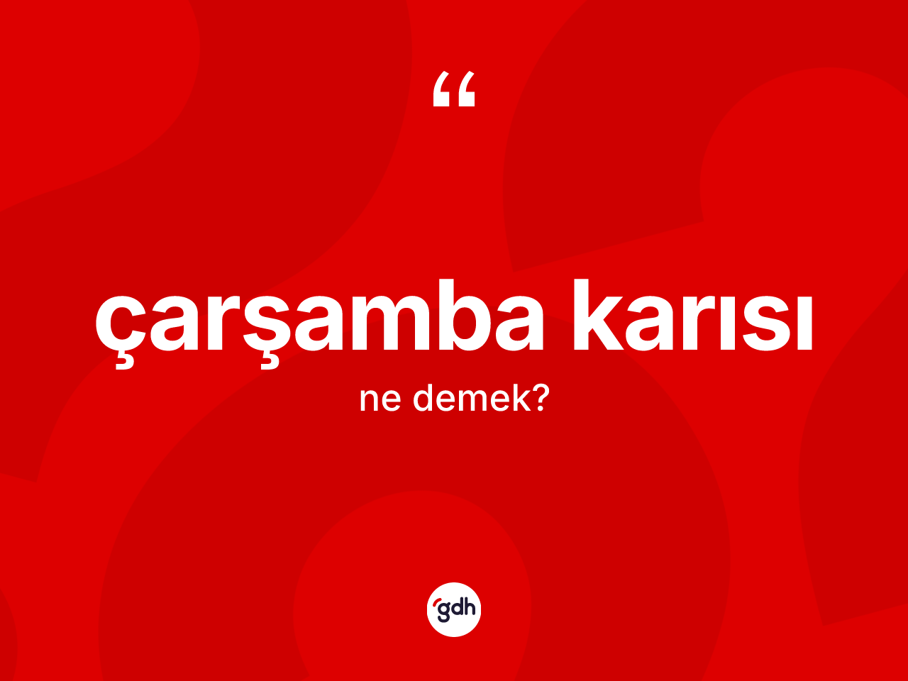 Çarşamba karısı kelimesinin tanımı nedir? Çarşamba karısı kelimesinin özellikleri nelerdir?