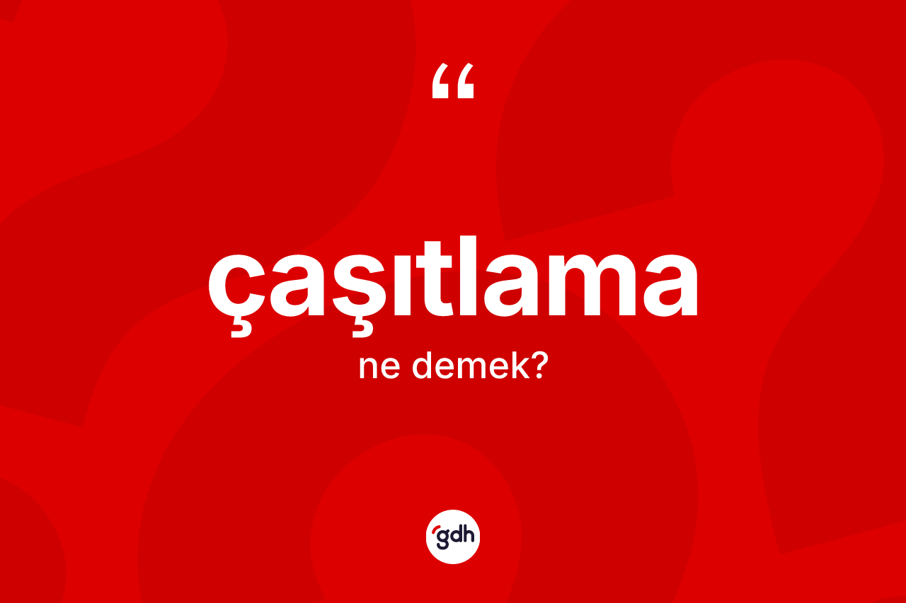 Çaşıtlama kelimesi ne demek? Çaşıtlamanın halk arasındaki kullanımı nasıldır?